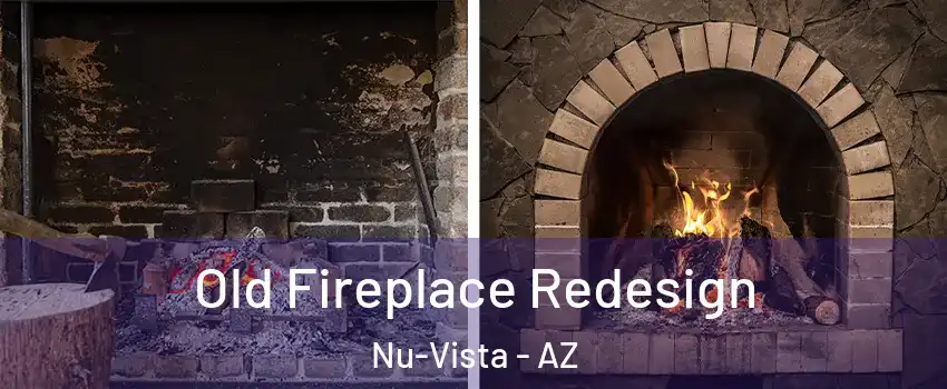 Old Fireplace Redesign Nu-Vista - AZ