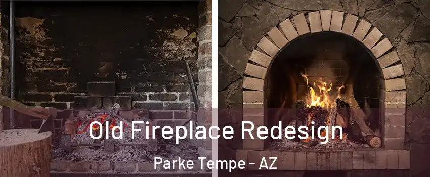 Old Fireplace Redesign Parke Tempe - AZ