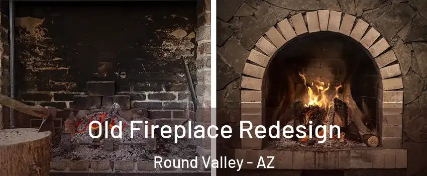 Old Fireplace Redesign Round Valley - AZ