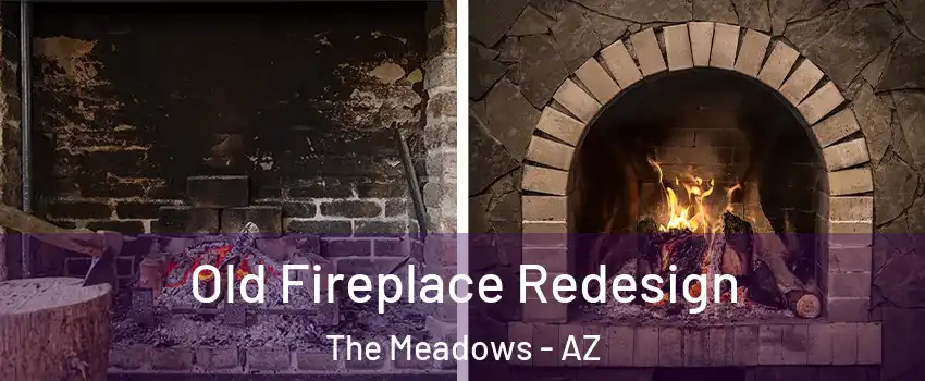 Old Fireplace Redesign The Meadows - AZ