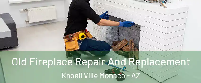 Old Fireplace Repair And Replacement Knoell Ville Monaco - AZ