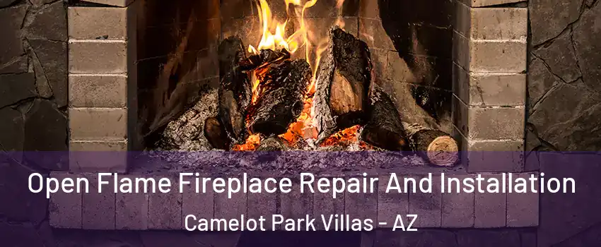 Open Flame Fireplace Repair And Installation Camelot Park Villas - AZ