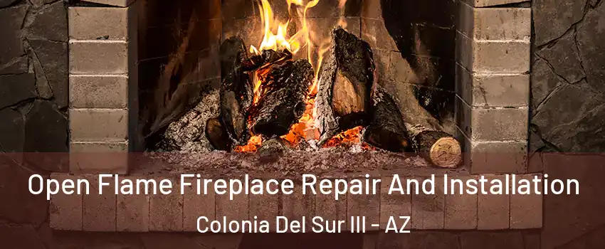 Open Flame Fireplace Repair And Installation Colonia Del Sur III - AZ