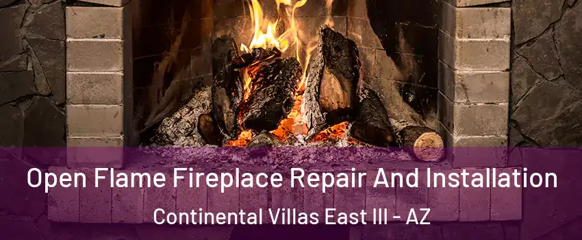 Open Flame Fireplace Repair And Installation Continental Villas East III - AZ