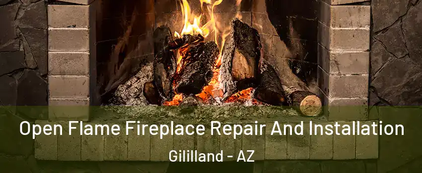 Open Flame Fireplace Repair And Installation Gililland - AZ