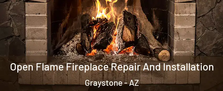 Open Flame Fireplace Repair And Installation Graystone - AZ