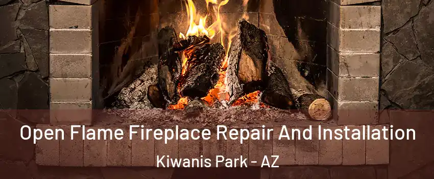 Open Flame Fireplace Repair And Installation Kiwanis Park - AZ
