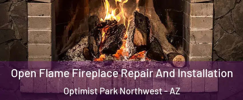 Open Flame Fireplace Repair And Installation Optimist Park Northwest - AZ