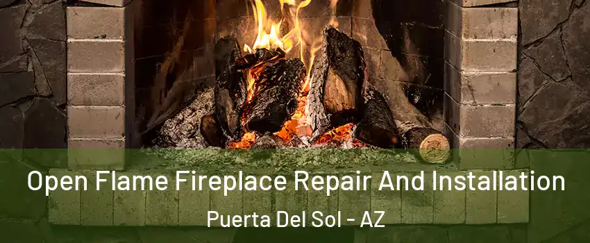 Open Flame Fireplace Repair And Installation Puerta Del Sol - AZ