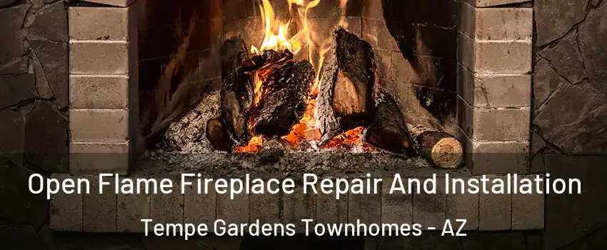 Open Flame Fireplace Repair And Installation Tempe Gardens Townhomes - AZ