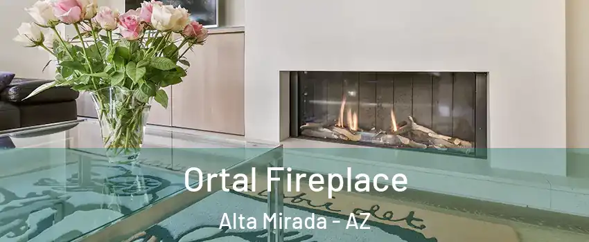 Ortal Fireplace Alta Mirada - AZ