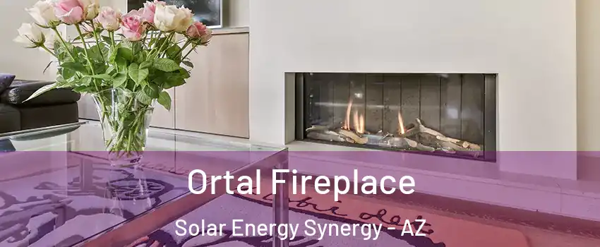 Ortal Fireplace Solar Energy Synergy - AZ
