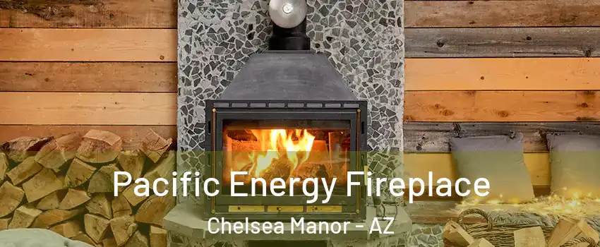 Pacific Energy Fireplace Chelsea Manor - AZ