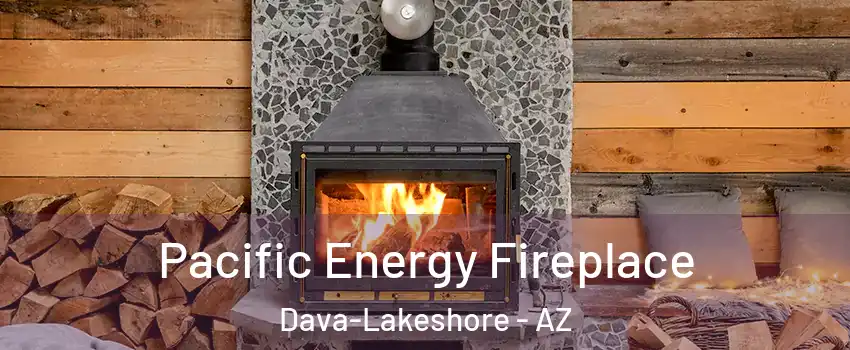 Pacific Energy Fireplace Dava-Lakeshore - AZ
