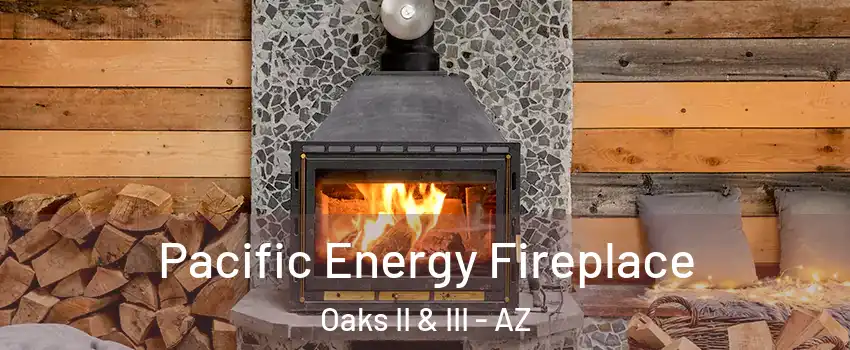 Pacific Energy Fireplace Oaks II & III - AZ