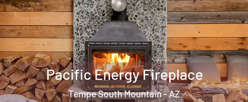Pacific Energy Fireplace Tempe South Mountain - AZ