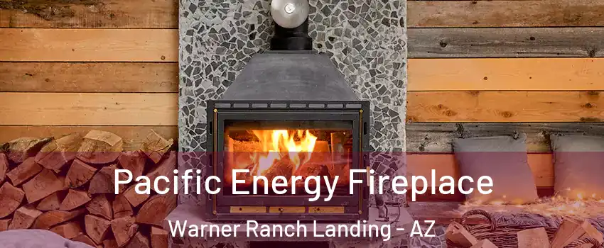 Pacific Energy Fireplace Warner Ranch Landing - AZ