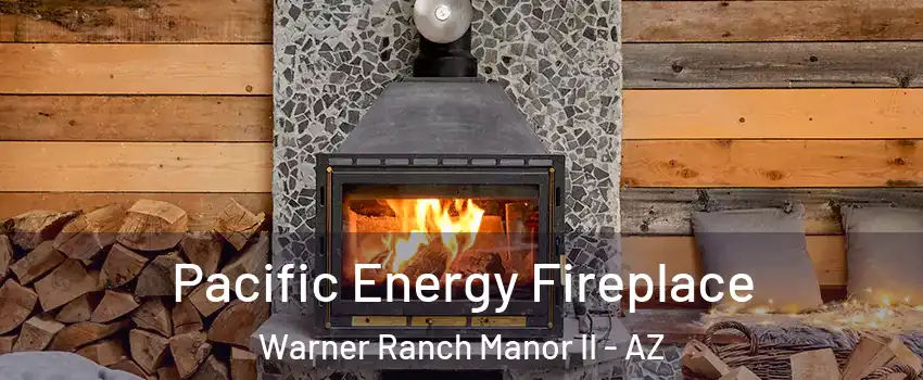 Pacific Energy Fireplace Warner Ranch Manor II - AZ