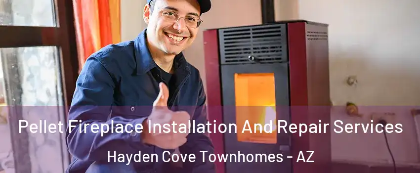 Pellet Fireplace Installation And Repair Services Hayden Cove Townhomes - AZ