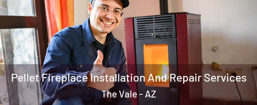 Pellet Fireplace Installation And Repair Services The Vale - AZ