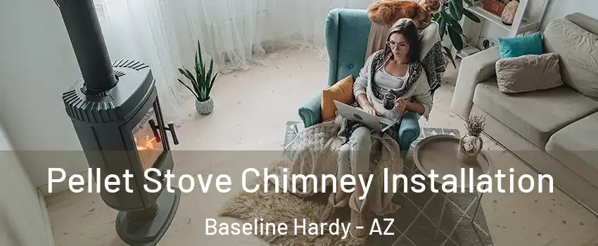 Pellet Stove Chimney Installation Baseline Hardy - AZ