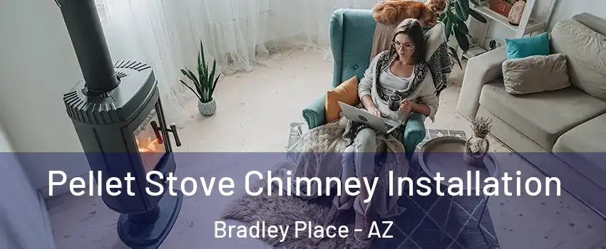 Pellet Stove Chimney Installation Bradley Place - AZ
