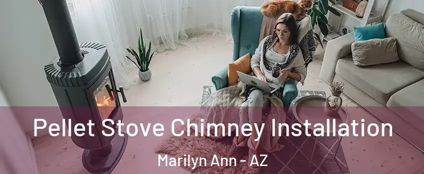 Pellet Stove Chimney Installation Marilyn Ann - AZ