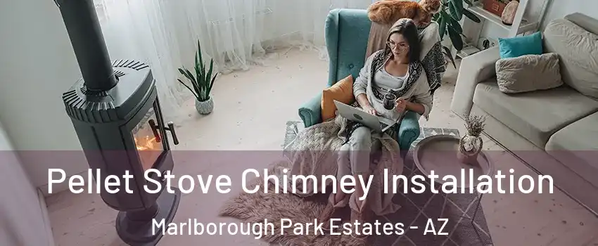 Pellet Stove Chimney Installation Marlborough Park Estates - AZ