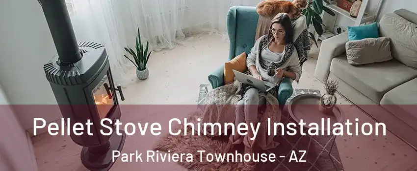 Pellet Stove Chimney Installation Park Riviera Townhouse - AZ
