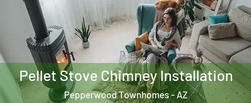 Pellet Stove Chimney Installation Pepperwood Townhomes - AZ
