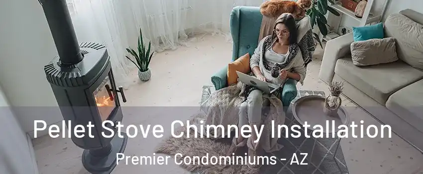 Pellet Stove Chimney Installation Premier Condominiums - AZ