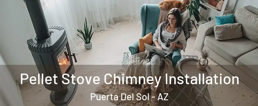 Pellet Stove Chimney Installation Puerta Del Sol - AZ