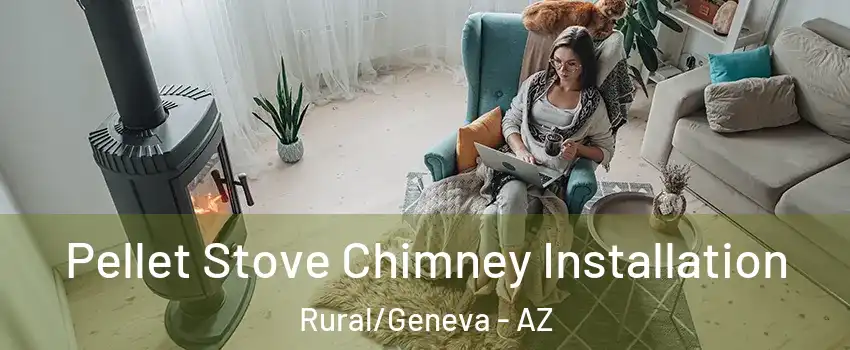 Pellet Stove Chimney Installation Rural/Geneva - AZ