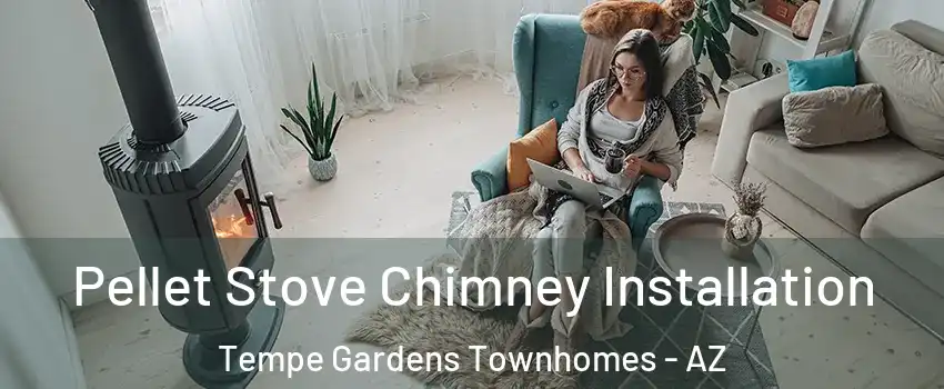Pellet Stove Chimney Installation Tempe Gardens Townhomes - AZ