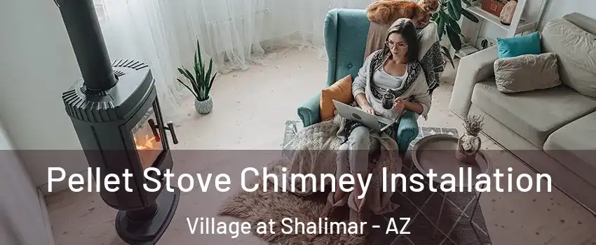 Pellet Stove Chimney Installation Village at Shalimar - AZ