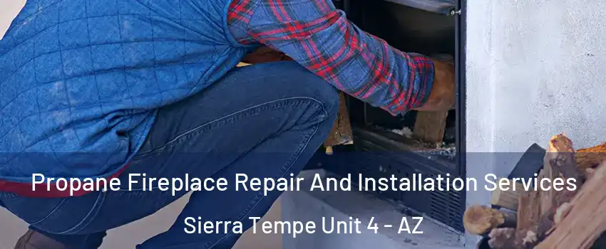 Propane Fireplace Repair And Installation Services Sierra Tempe Unit 4 - AZ