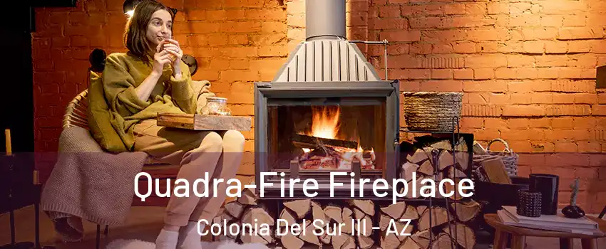 Quadra-Fire Fireplace Colonia Del Sur III - AZ