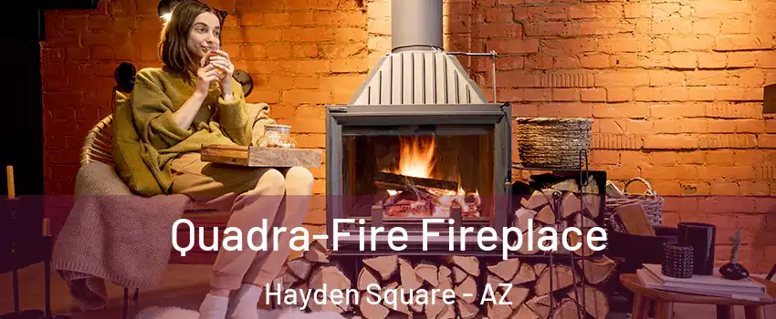 Quadra-Fire Fireplace Hayden Square - AZ