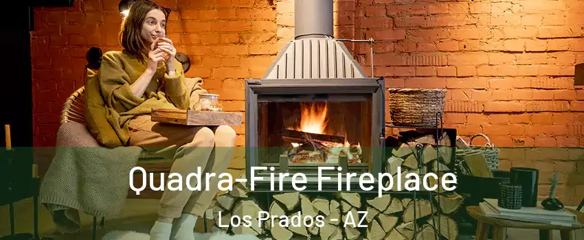 Quadra-Fire Fireplace Los Prados - AZ
