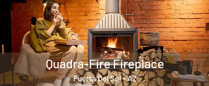 Quadra-Fire Fireplace Puerta Del Sol - AZ