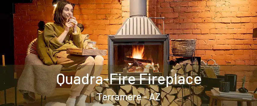 Quadra-Fire Fireplace Terramere - AZ