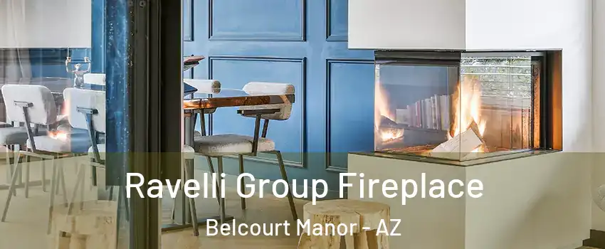 Ravelli Group Fireplace Belcourt Manor - AZ