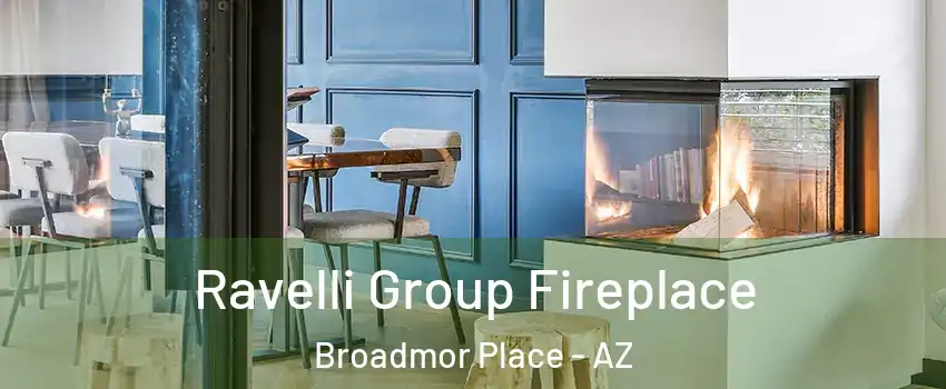 Ravelli Group Fireplace Broadmor Place - AZ