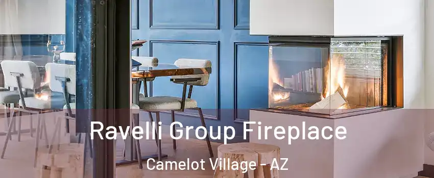 Ravelli Group Fireplace Camelot Village - AZ