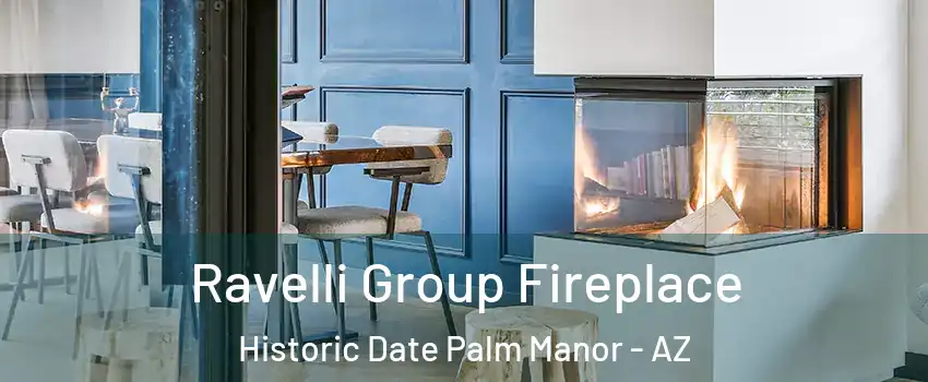 Ravelli Group Fireplace Historic Date Palm Manor - AZ