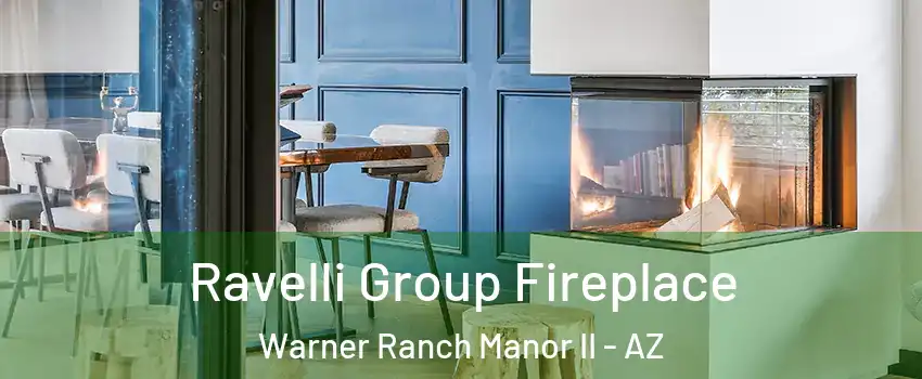 Ravelli Group Fireplace Warner Ranch Manor II - AZ