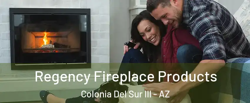 Regency Fireplace Products Colonia Del Sur III - AZ