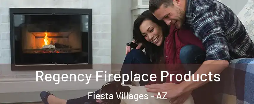 Regency Fireplace Products Fiesta Villages - AZ