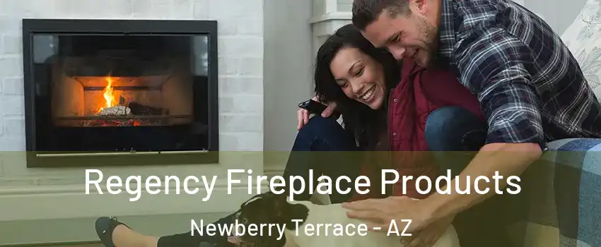 Regency Fireplace Products Newberry Terrace - AZ