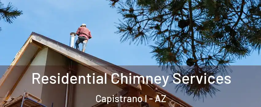 Residential Chimney Services Capistrano I - AZ